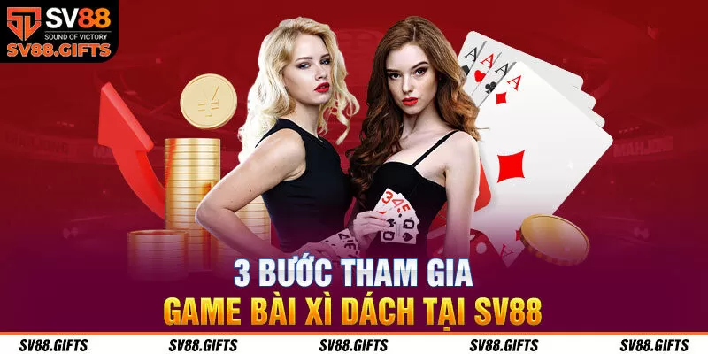 3 bước tham gia game b&agrave;i X&igrave; d&aacute;ch tại SV88