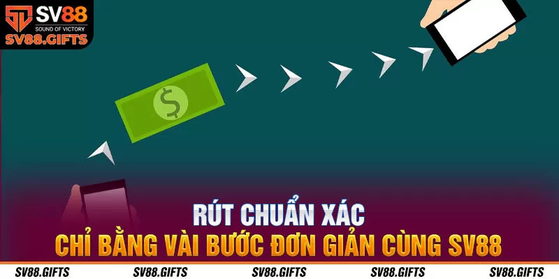 Rút chuẩn xác chỉ bằng vài bước đơn giản cùng SV88